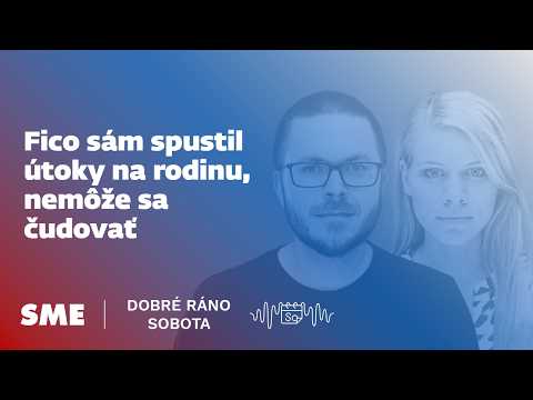 Dobré ráno sobota: Fico sám spustil útoky na rodinu, nemôže sa čudovať