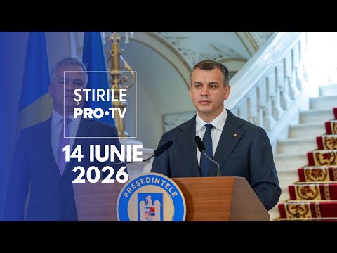 Știrile PRO TV - 14 Iunie 2026